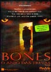 BONES-O ANJO DAS TREVAS