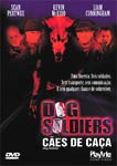 DOG SOLDIERS - CAES DE CACA