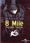 8 MILE - RUA DAS ILUSOES