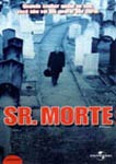 SR. MORTE