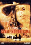 A LENDA DO CAVALEIRO FANTASMA