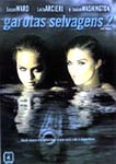 GAROTAS SELVAGENS 2