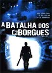 A BATALHA DOS CIBORGUES