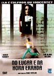NO LUGAR E NA HORA ERRADA
