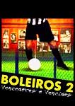 BOLEIROS-2 VENCEDORES E VENCIDOS