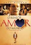 O MAIOR AMOR DO MUNDO