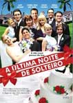 ULTIMA NOITE DE SOLTEIRO