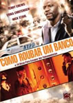 COMO ROUBAR UM BANCO