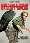 MEU NOME E TAYLOR-DRILLBIT TAYLOR