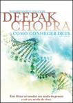 DEEPAK CHOPRA-COMO CONHECER DEUS