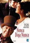 NUNCA DIGA... NUNCA!
