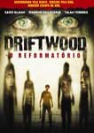 DRIFTWOOD-O REFORMATORIO