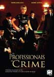 OS PROFISSIONAIS DO CRIME
