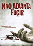 NAO ADIANTA FUGIR