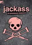 JACKASS OS EPISODIOS PERDIDOS
