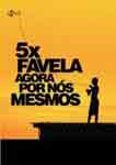 5X FAVELA-AGORA POR NOS MESMOS