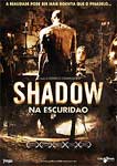 SHADOW-NA ESCURIDAO