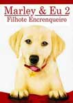 MARLEY E EU 2-FILHOTE ENCRENQUEIRO