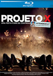 PROJETO X-UMA FESTA FORA DE CONTROLE