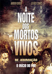 A NOITE DOS MORTOS VIVOS RE-ANIMACAO