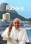 RIO DE FE-UM ENCONTRO COM PAPA FRANCISCO