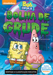 BOB ESPONJA-A BOLHA DE GRUDE